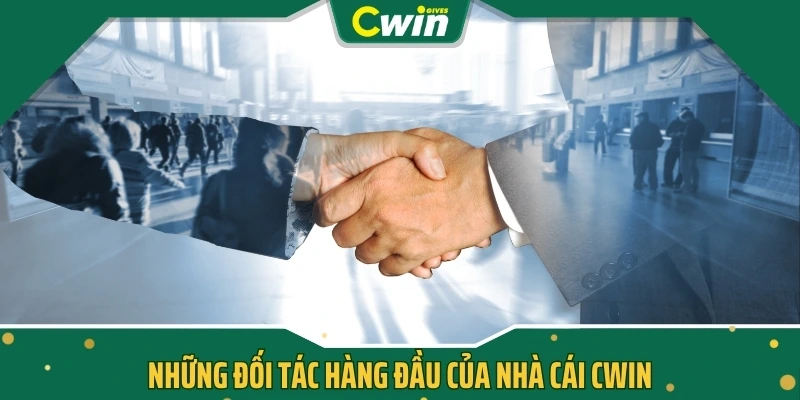 Những đối tác hàng đầu của nhà cái CWIN