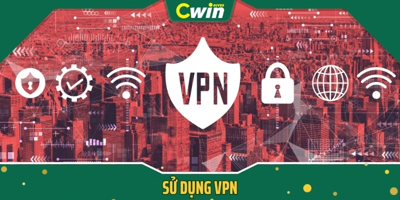 Sử dụng VPN