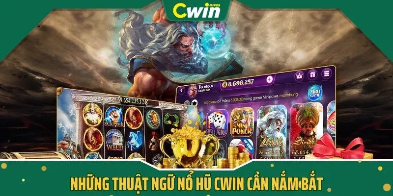 Những thuật ngữ nổ hũ CWIN cần nắm bắt